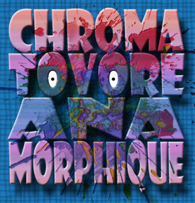 Chromatovore (Anamorphique)